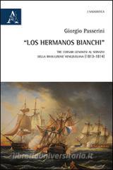 «Los hermanos Bianchi». Tre corsari genovesi al servizio della rivoluzione venezuelana (1813-1814).pdf