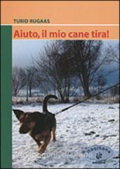 Aiuto, il mio cane tira!.pdf