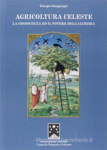 Agricoltura celeste. La conoscenza ed il potere dellalchimia.pdf