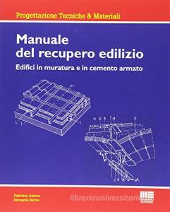 Manuale del recupero edilizio. Edifici in muratura e in cemento armato.pdf