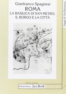 Roma. La Basilica di San Pietro, il borgo e la città.pdf