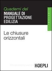 Le chiusure orizzontali. Quaderni del manuale di progettazione edilizia.pdf