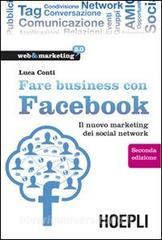 Ebook Fare business con Facebook. Il nuovo marketing dei social network di Luca Conti edito da Hoepli