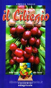 Il ciliegio. Storia, coltivazione, ricette.pdf