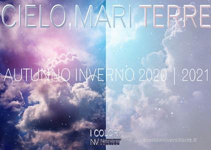 Cielo, mari, terre. I colori. Autunno Inverno 2020-2021. Ediz. illustrata.pdf