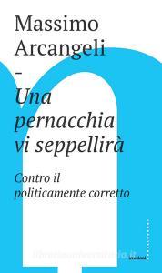 Una pernacchia vi seppellirà. Contro il politicamente corretto.pdf