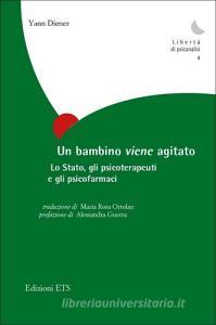 Un bambino «viene» agitato. Lo stato, gli psicoterapeuti e gli psicofarmaci.pdf