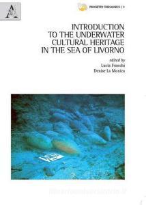 Introduction to the underwater cultural heritage in the sea of Livorno.pdf