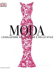 Moda. Levoluzione del costume e dello stile. Ediz. a colori.pdf