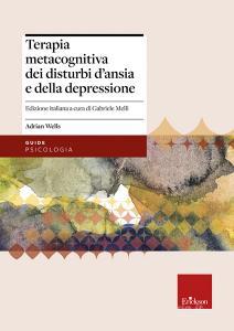 Terapia metacognitiva dei disturbi dansia e della depressione. Con aggiornamento online.pdf