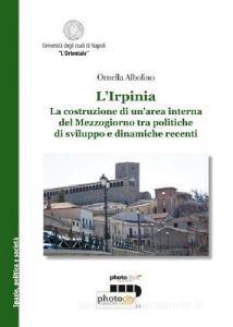L Irpinia. La costruzione di unarea interna del Mezzogiorno tra politiche di sviluppo e dinamiche recenti.pdf