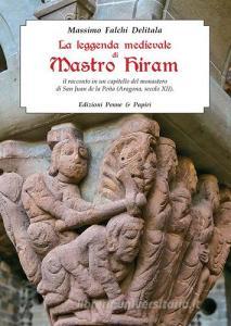 La leggenda medievale di Mastro Hiram. Il racconto in un capitello del monastero di San Juan de la Peña (Aragona, XII secolo).pdf