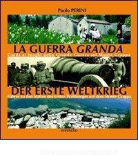 La guerra «granda». Guida ai luoghi della grande guerra sul monte Grappa. Ediz. italiana e tedesca.pdf