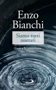 Ebook Siamo tutti assetati di Bianchi Enzo edito da San Paolo Edizioni