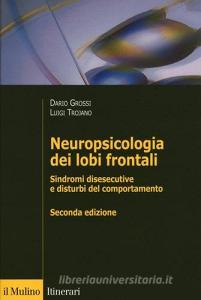 Neuropsicologia dei lobi frontali. Sindromi disesecutive e disturbi del comportamento.pdf