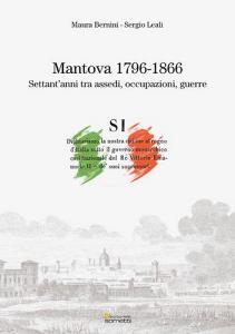Mantova (1796-1866). Settantanni tra assedi, occupazioni, guerre.pdf