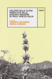 Sviluppo della filiera produttiva della genziana maggiore in Friuli Venezia Giulia.pdf