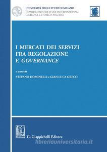 Ebook I mercati dei servizi fra regolazione e governance edito da Giappichelli Editore