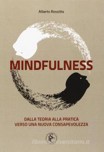Mindfulness. Dalla teoria alla pratica verso una nuova consapevolezza.pdf