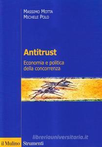 Antitrust. Economia e politica della concorrenza.pdf