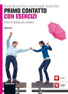 Primo contatto. Corso di italiano per stranieri. Livello A1. Esercizi. Con CD Audio.pdf