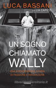 Ebook Un sogno chiamato Wally di Bassani Luca edito da Piemme