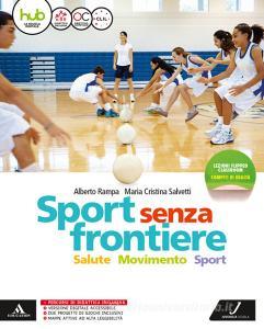Sport senza frontiere. Per la Scuola media. Con e-book. Con espansione online. Con 2 libri: Atlante-Diario.pdf