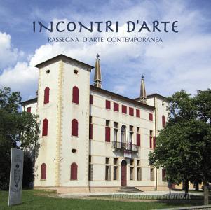 Incontri darte. Rassegna darte contemporanea. Catalogo della mostra (Caerano di San Marco, novembre 2018). Ediz. illustrata.pdf