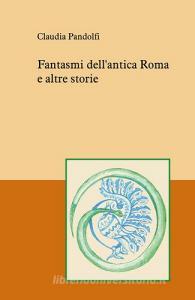 Fantasmi dellantica Roma e altre storie.pdf