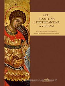 Arte bizantina e postbizantina a Venezia. Museo di icone dellIstituto di studi bizantini e postbizantini a Venezia.pdf