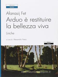 Arduo è restituire la bellezza viva. Liriche.pdf