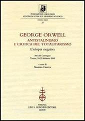 George Orwell. Antistalinismo e critica del totalitarismo. Lutopia negativa. Atti del Convegno (Torino, 24-25 febbraio 2005).pdf