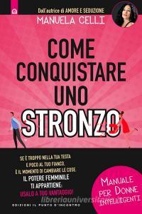 Come conquistare uno stronzo. Manuale per donne intelligenti.pdf