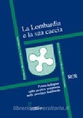 La Lombardia e la sua caccia. Prima indagine sulla pratica venatoria nelle province lombarde.pdf