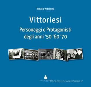 Vittoriesi. Personaggi e protagonisti degli anni 50 60 70.pdf