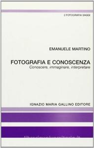Fotografia e conoscenza. Conoscere, immaginare, interpretare.pdf