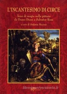 L incantesimo di Circe. Temi magici nella pittura da Dosso Dossi a Salvator Rosa.pdf