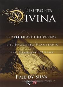 L impronta divina. Templi, luoghi di potere e il progetto planetario per forgiare lanima.pdf