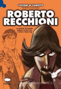 Roberto Recchioni. La rockstar del fumetto italiano, da John Doe a Orfani e Dylan Dog.pdf