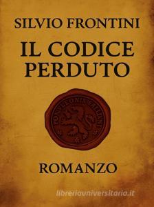Libro Ebook Il codice perduto di Silvio Frontini di Youcanprint