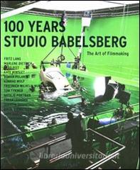 100 years studio Babelsberg. The art of filmmaking. Ediz. inglese e tedesca.pdf