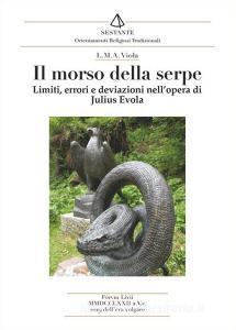 Il morso della serpe. Limiti, errori e deviazioni nellopera di Julius Evola.pdf