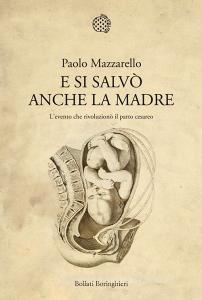 E si salvò anche la madre. Levento che rivoluzionò il parto cesareo.pdf