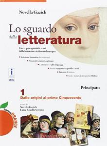 Lo sguardo della letteratura. Ediz. orange. Per le Scuole superiori. Con e-book. Con espansione online. Con Libro: Laboratorio di scrittura vol.1.pdf