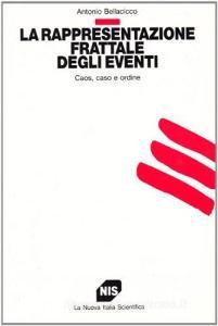 La rappresentazione frattale degli eventi. Caos, caso e ordine.pdf