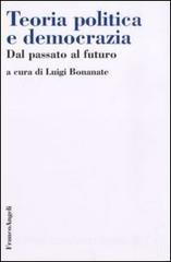 Teoria politica e democrazia. Dal passato al futuro.pdf
