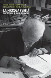 La piccola verità. Quattro saggi su Manlio Sgalambro.pdf