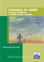 Pedagogia in azione. Strategie di relazione in ambito sociale e sanitario.pdf