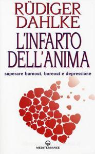 L infarto dellanima. Superare burnout, boreout e depressione.pdf