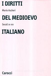 I diritti del Medioevo italiano (secoli XI-XV).pdf